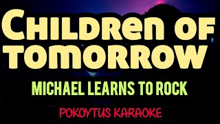 Children Of Tomorrow (Utopia) 🎤 Michael Learns To Rock (karaoke) #minusone  #lyrics  #karaoke