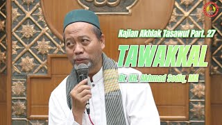 TAWAKKAL - Kajian Akhlak Tasawuf Part. 27 | Dr. KH. Akhmad Sodiq, MA