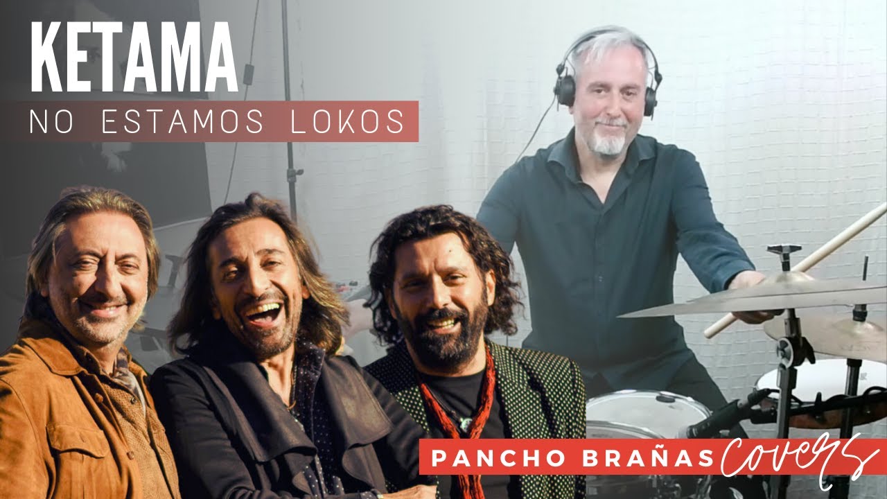Ketama - No estamos Lokos | cover batería por Pancho Brañas