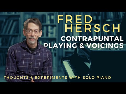 Contrapuntal Playing &amp; Voicings with Fred Hersch