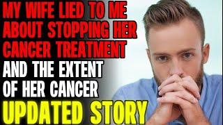 My Wife Lied To Me About Stopping Her Cancer Treatment r/Relationships
