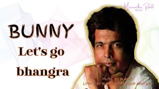 LETS GO BHANGRA - BUNNY