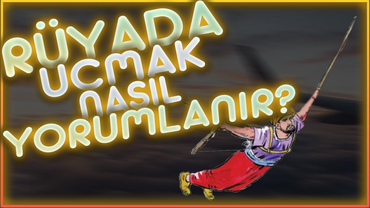 Rüyada Uçmak Nasıl Yorumlanır? - YouTube