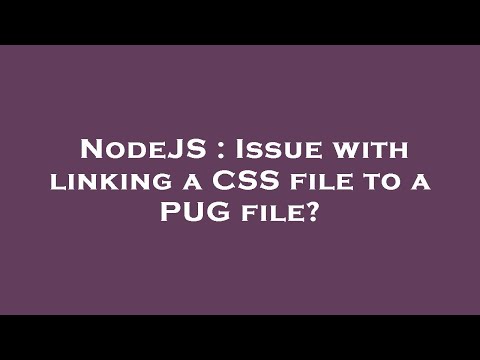 NodeJS : Issue with linking a CSS file to a PUG file?