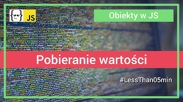 Pobieranie wartości z Obiektów w JavaScript