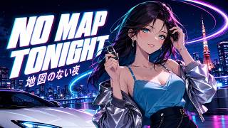 🚘🌌 NO MAP TONIGHT  地図のない夜 🗼 Tokyo Night Drive K POP