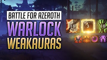 Warlock WeakAuras BFA Patch + Guide - Affliction, Demonology and Destruction