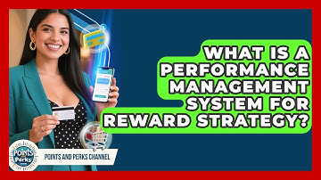 What Is A Performance Management System For Reward Strategy? - Points and Perks Channel