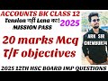 2025❤️BOOK KEEPING BK ACCOUNTS 🔥Important Questions 20 marks MCQ BLANKS Commerce Class12 Hsc ArkSir