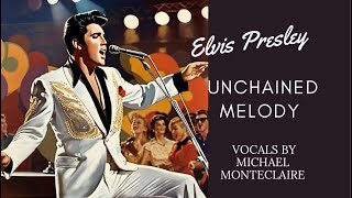 Elvis Presley Unchained Melody (Vocals Monteclaire)