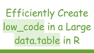 Efficiently Create low_code in a Large data.table in R