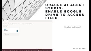 Oracle AI Agent Studio: Enable Google Drive Integration in Under 5 Minutes
