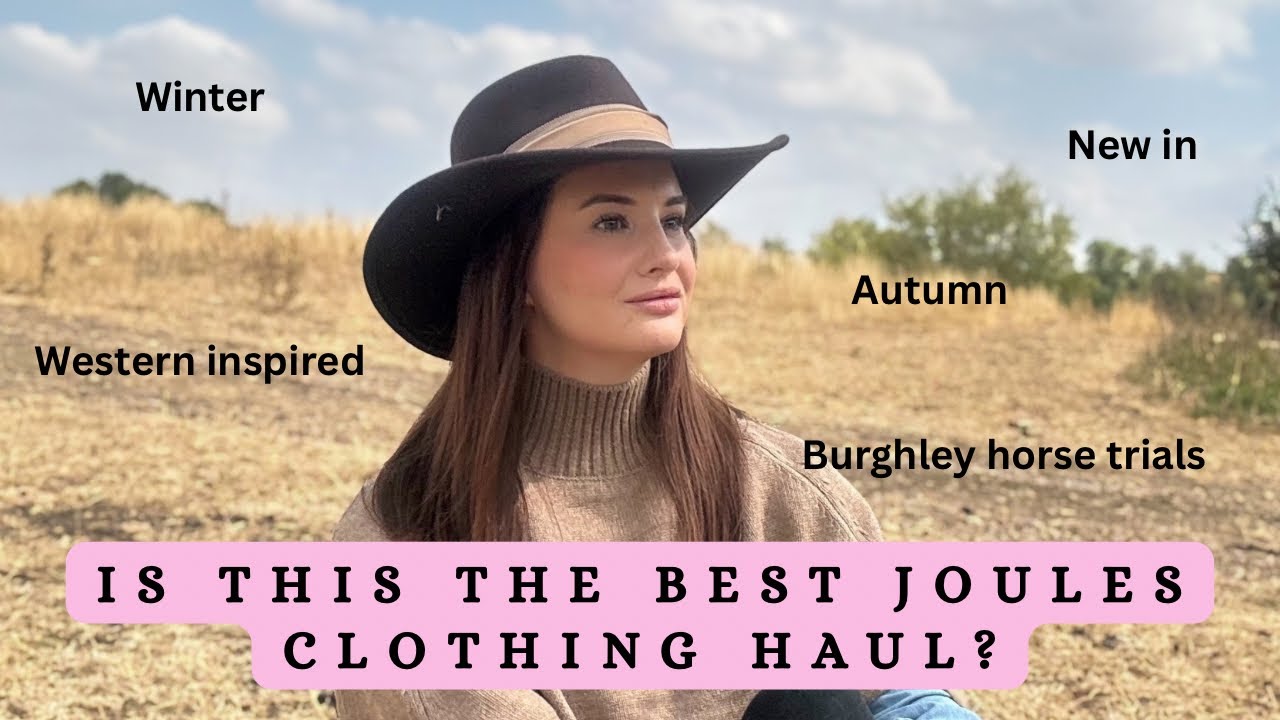 Huge Joules Western Inspired Clothing Haul | New in A/W pieces | Get ready for Burghley Horse Trials
