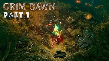 Grim Dawn Gameplay Walkthrough Part 1 HD (1080P 60FPS) No Commentary