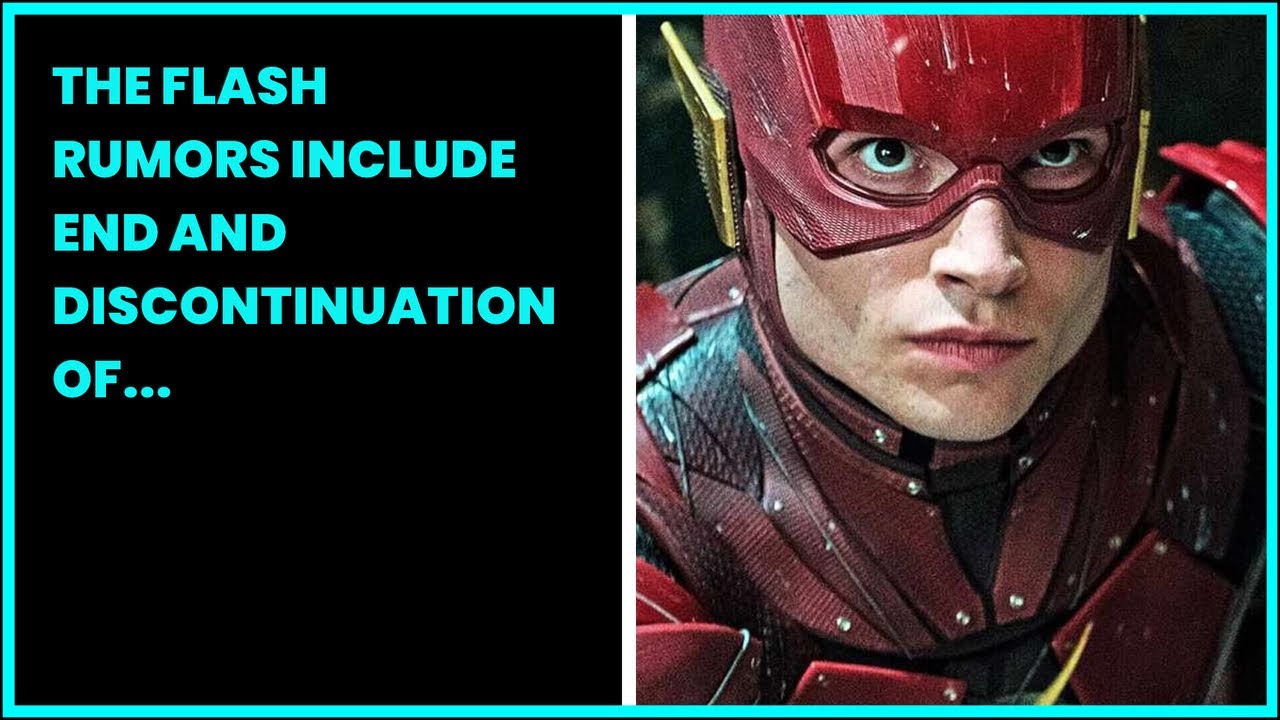 THE FLASH RUMORS INCLUDE END AND DISCONTINUATION OF JUSTICE LEAGUE ...