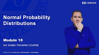 Normal Probability Distributions - Module 18 | Six Sigma (6σ) Training