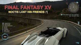 FINAL FANTASY XV | NOCTIS WITHOUT FRIENDS :'D | REGALIA FLYING | PS4