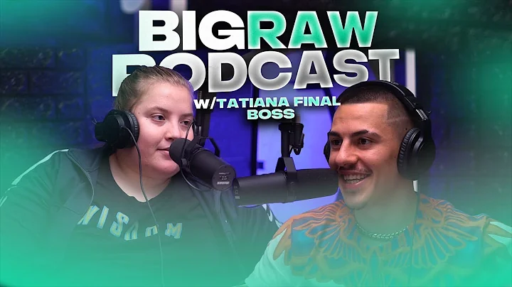 BigRaw Podcast  Tatiana e noul Final Boss de Romania