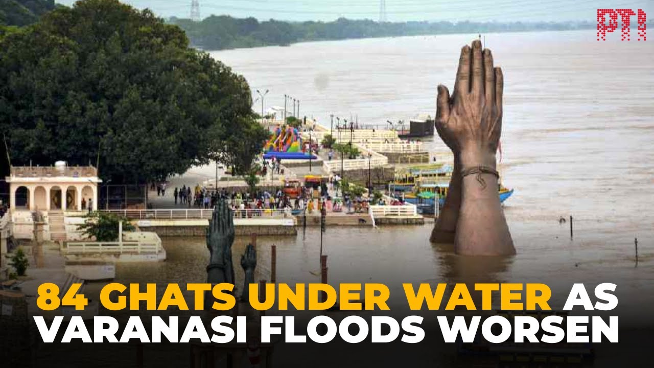 Varanasi floods worsen as Ganga nears danger mark, 84 ghats submerged