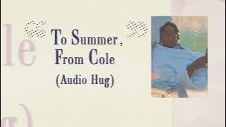 To Summer, From Cole - Audio Hug [Lyric Video]