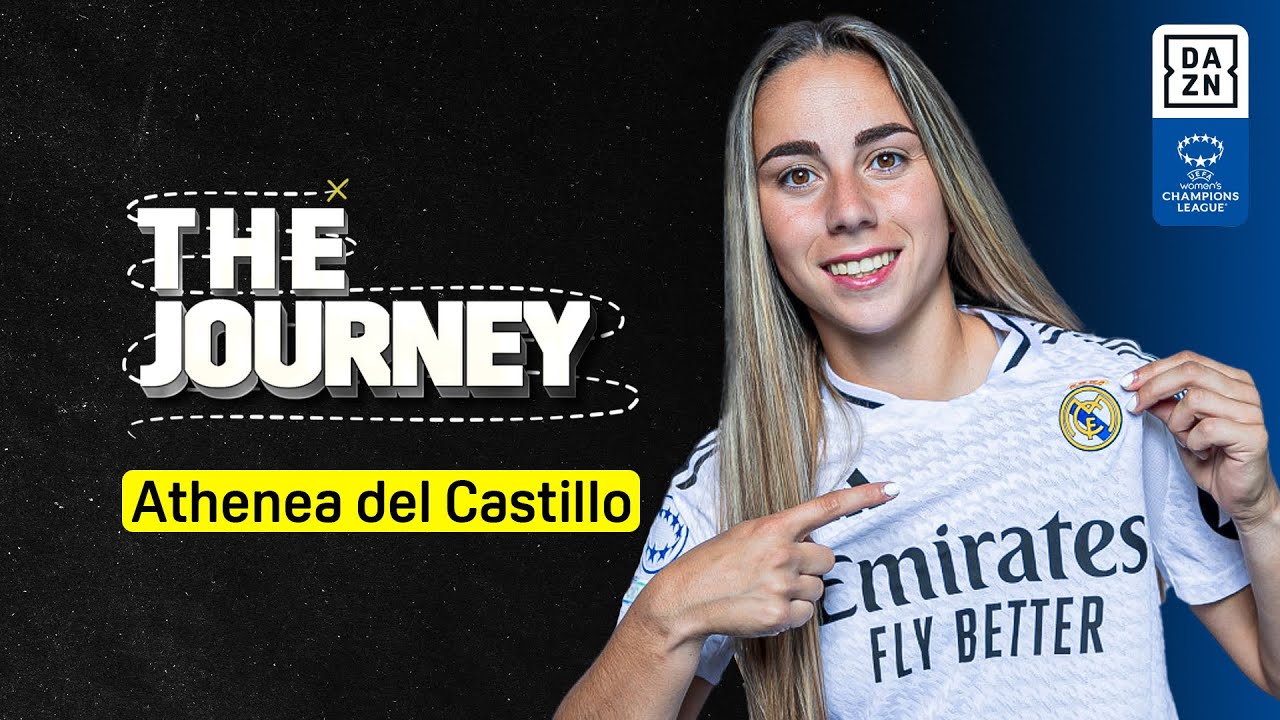 Athenea del Castillo: From Dreams to Reality at Real Madrid | The Journey