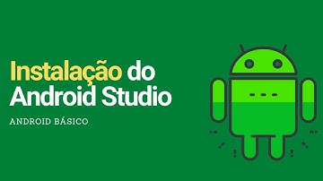 001 - Instalação do Android Studio e nosso primeiro AVD (Android Virtual Device)
