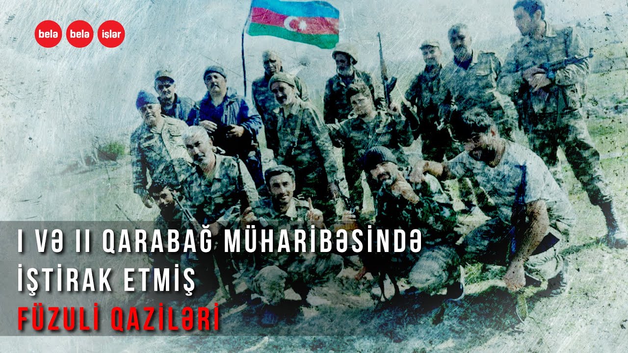 Hər iki Qarabağ müharibəsində iştirak etmiş Füzuli qaziləri