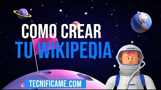 Como crear tu propia Wikipedia- Tecnificame