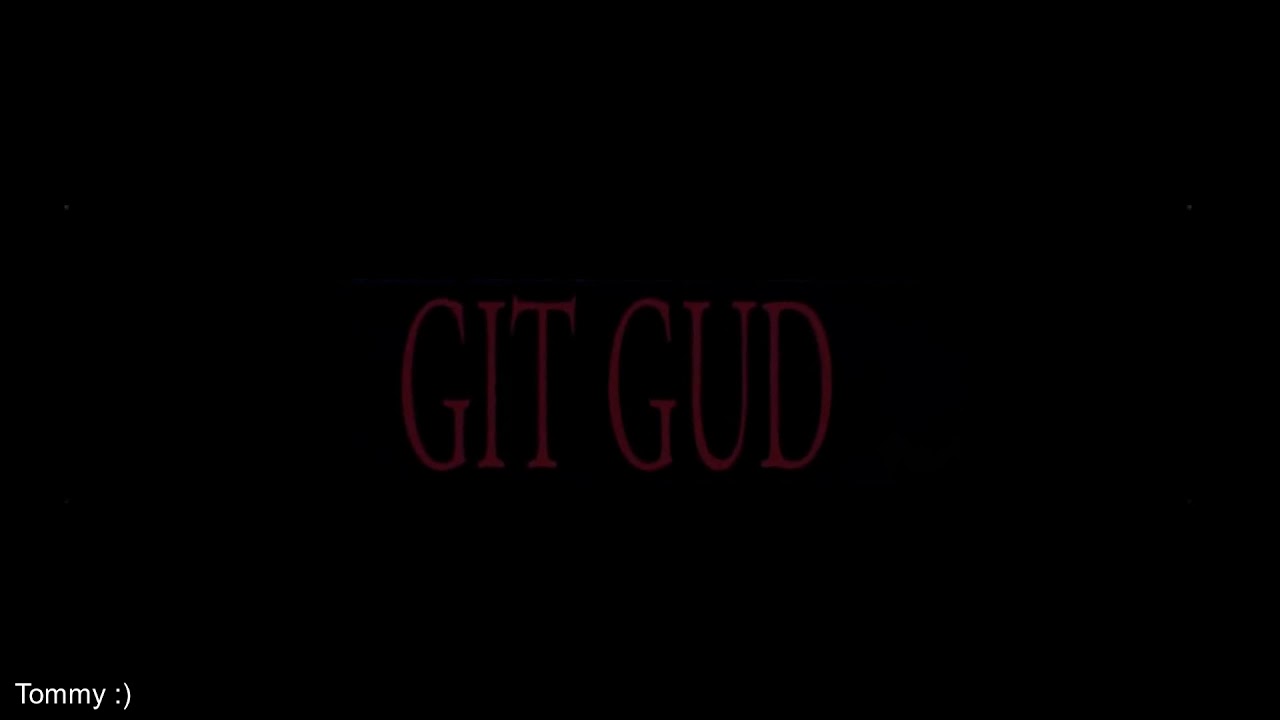 GIT GUD (DS3 Anime Meme) - YouTube