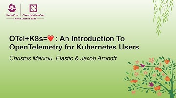 OTel+K8s= ❤️: An Introduction To OpenTelemetry for Kubernetes... Christos Markou & Jacob Aronoff