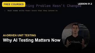 AI-Driven Unit Testing | 01.2 - Why AI Testing Matters Now