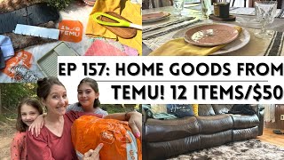 Ep 157: Home Goods From TEMU! 🙀 12 Items for $50- Come See What We Got!