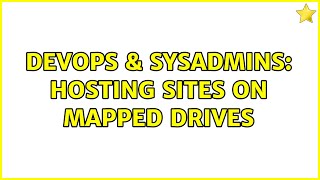 Famous DevOps & SysAdmins: Hosting sites on mapped drives Wealth