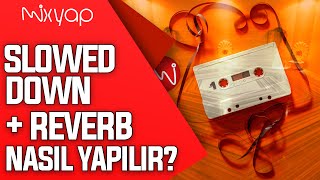 SLOWED DOWN + REVERB NASIL YAPILIR? (4K UHD)