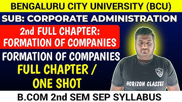 2nd Full Chapter: Formation of Companies | Corporate Administration | B.Com 2nd Sem SEP | BCU | Beng