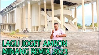 LAGU JOGET AMBON TERBARU 2023 MINANG REMIX