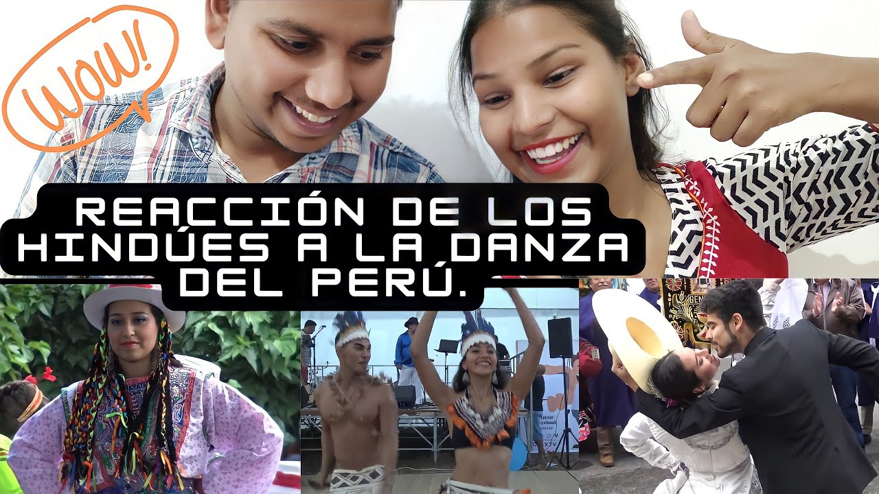 La reacción de los hindúes a la danza del Perú😀~Pensamientos de Chetna y Vishal sobre la danza. 🤔