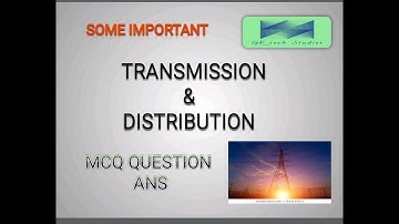 IMPORTANT Transmission & Distribution MCQ PART 1