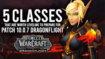 These 5 Classes Are Gaining The BIGGEST Improvements So Far In Patch 10.0.7 PTR Dragonflight!