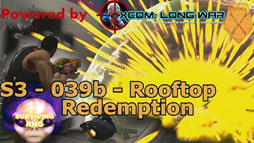 The Rooftop Redemption | XCOM:EW- Impossible Ironman- MODDED Long War PETS- S3- 039b