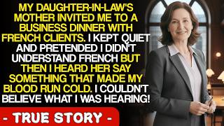 My daughter-in-law's family didn't know I spoke French. When I heard what they said about me at ...