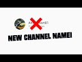 New Channel Name!