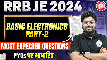 RRB JE CBT 2 PREVIOUS YEAR QUESTION PAPER | BASIC ELECTRONICS - 2 | MOST EXPECTED QUESTIONS