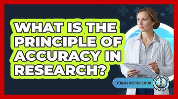 What Is The Principle Of Accuracy In Research?