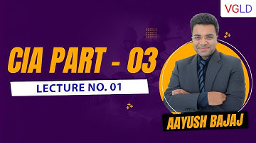Certified Internal Auditor (CIA) Part 03 - Lecture No.01 by Aayush Bajaj