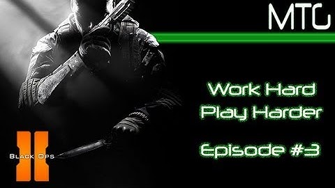 Work Hard Play Harder - Episode #3 - Hardcore Kill Confirmed - CoD Blackops 2