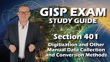 GISP Exam Study Guide 401: Digitization and other manual data collection and conversion methods