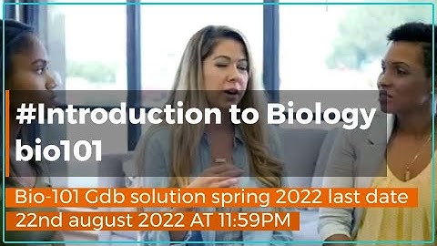 #bio 101 #gdb #solution #spring 2022 #@vu notes