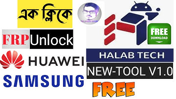 Huawei-Samsung FRP Unlock Free l HalabTech V1.0 Tool
