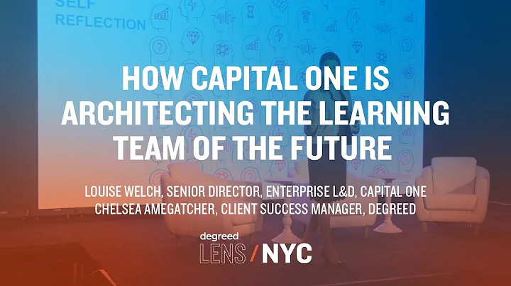 How Capital One is Architecting the Learning Team of the Future | Louise Welch at Degreed LENS 2018